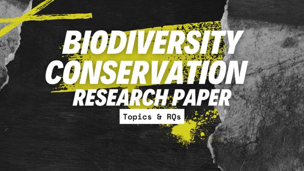 Biodiversity Conservation Research Paper Topics