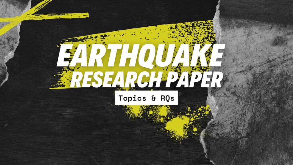 Earthquake research paper topics