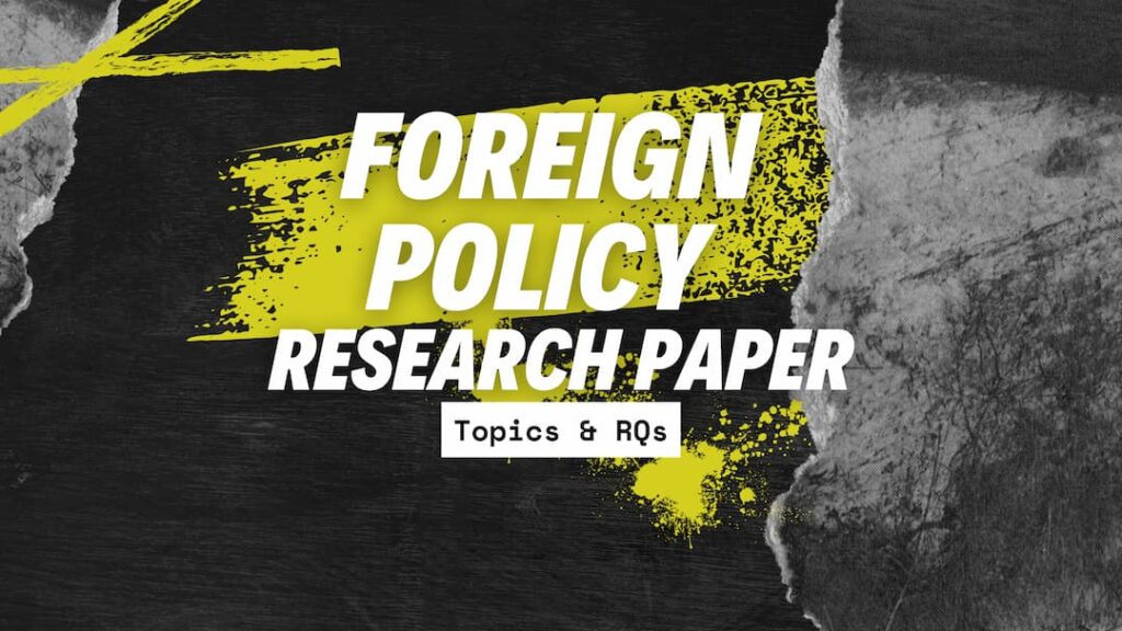 Foreign Policy Research Paper Topics