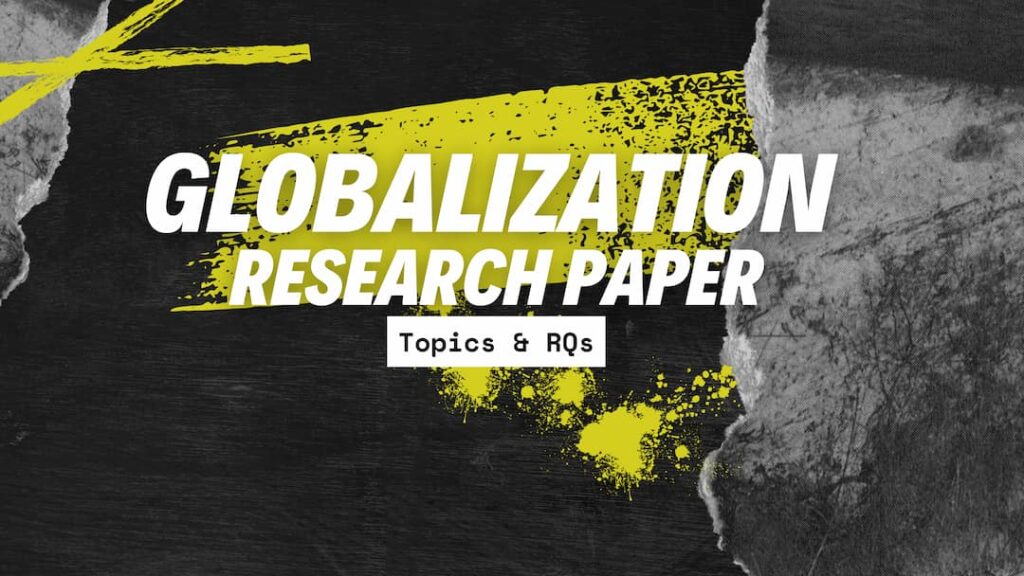 Globalization research paper topics