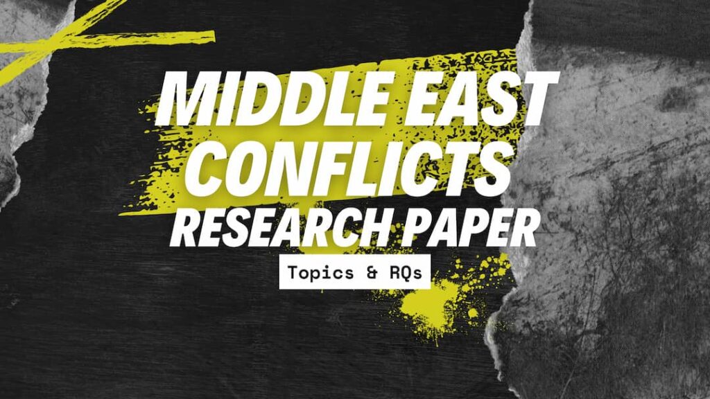 Middle East Conflict Research Paper Topics