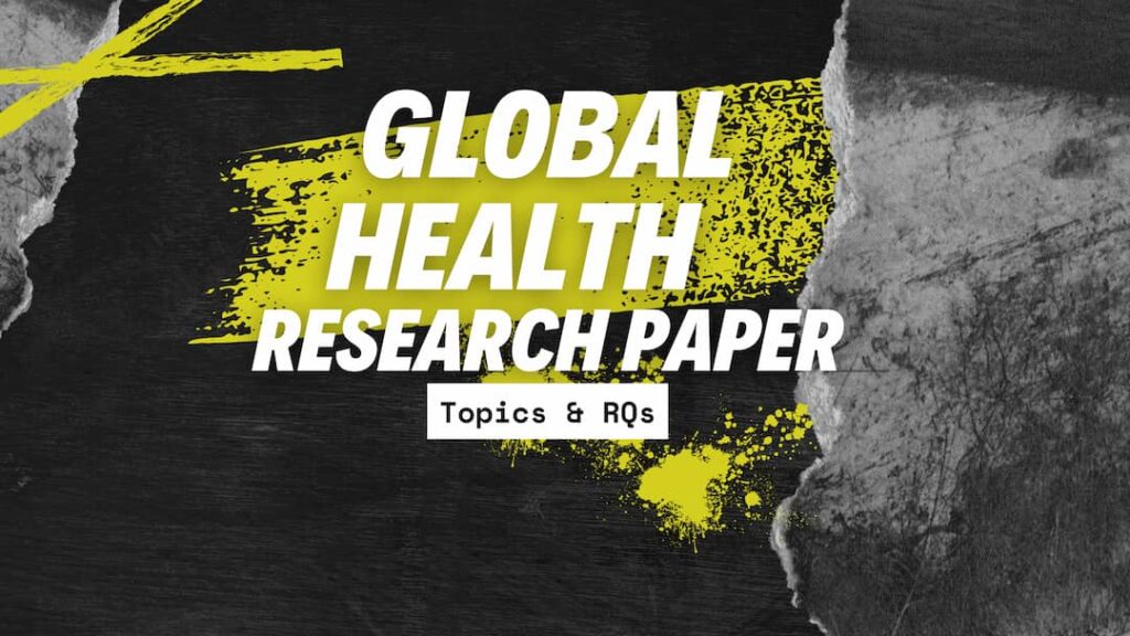 Global health research paper topics