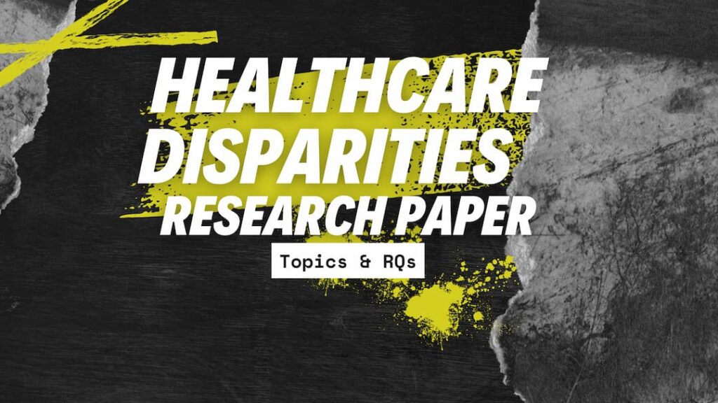 Healthcare disparities research paper topics