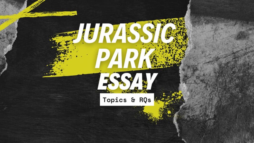 Jurassic Park Essay Topics