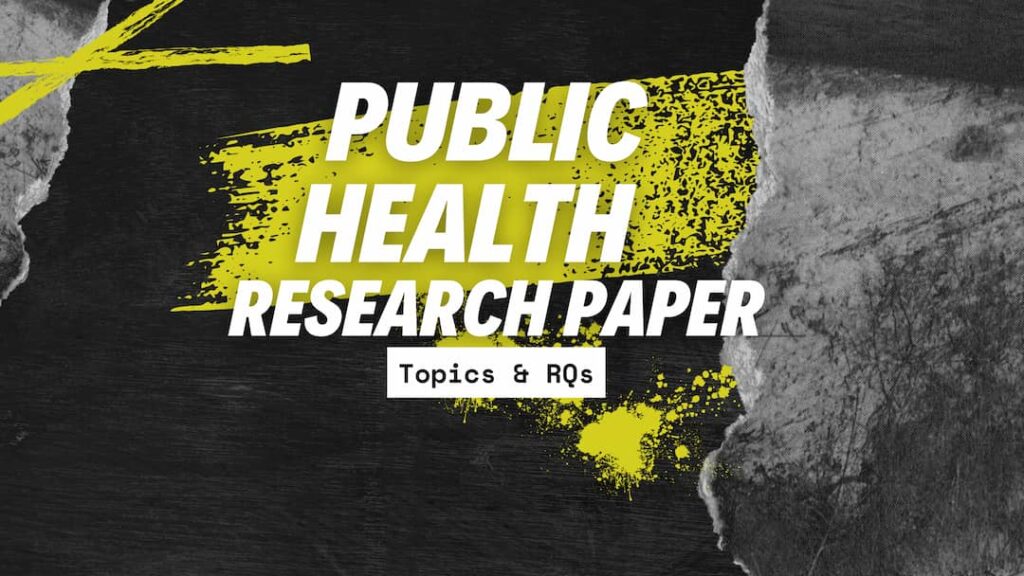 Public health policy research paper topics