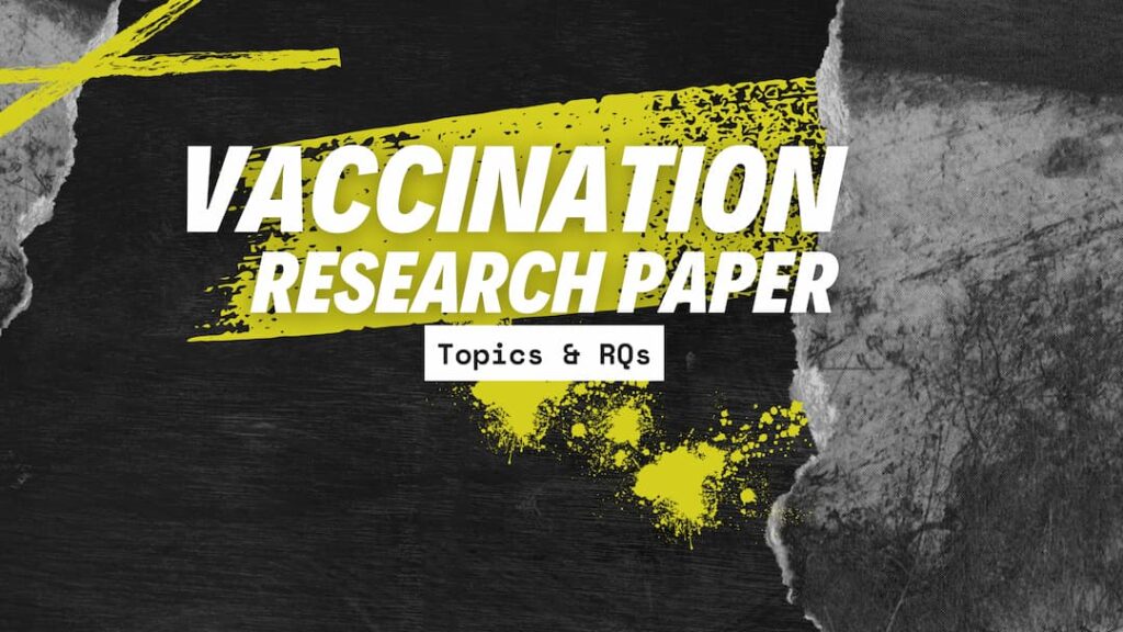 Vaccination research paper topics