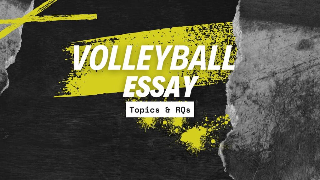 Volleyball Essay Topics