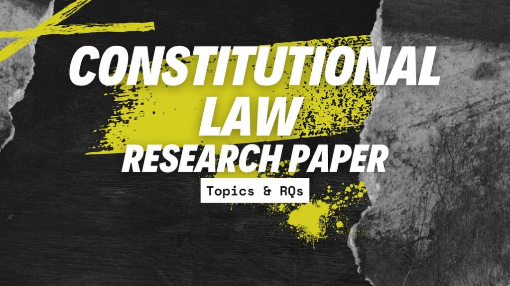 Constitutional law research paper topics