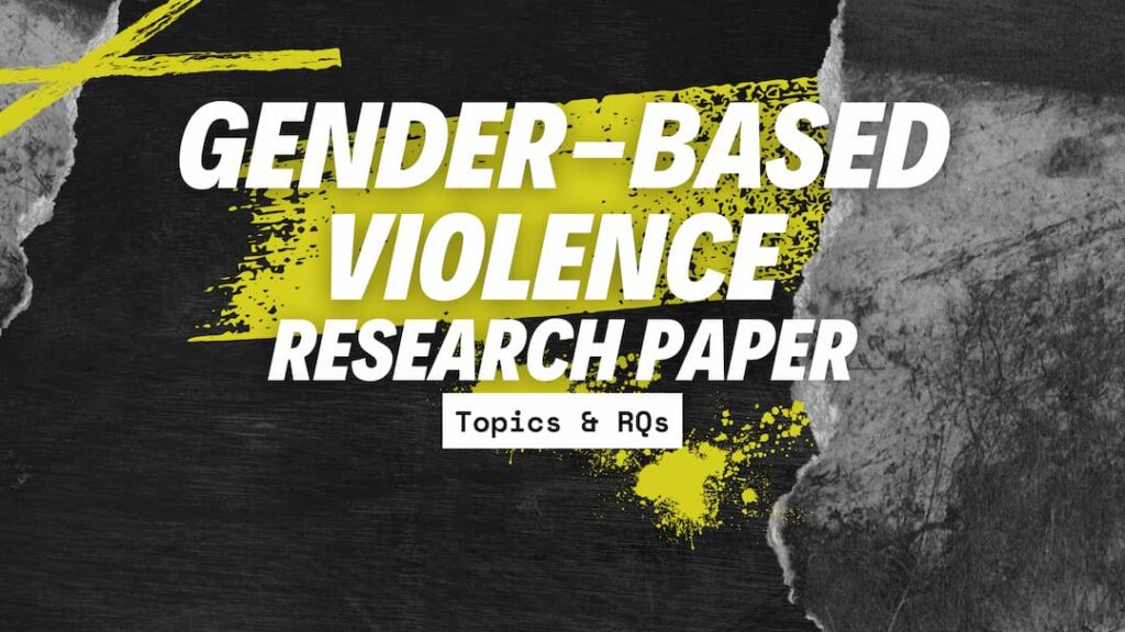 Gender-based violence research paper topics