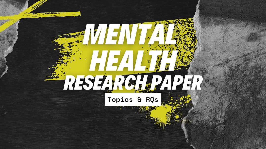 Mental Health Research Paper Topics Topic Suggestions Mental Health Research Paper Topics Topic Suggestions