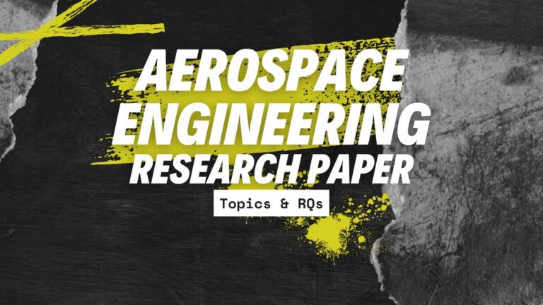 Aerospace engineering research paper topics | Topic Suggestions